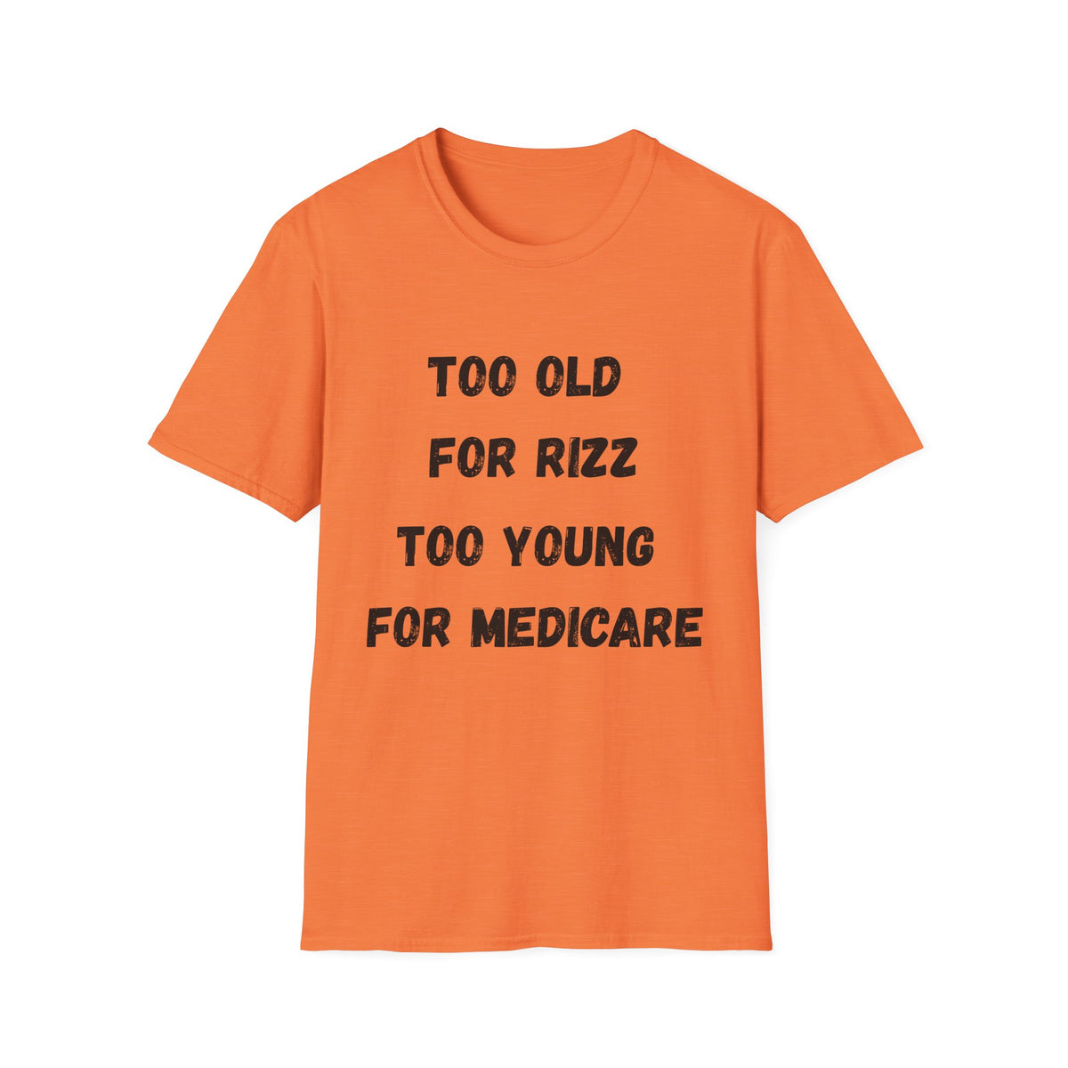 Too Old For Rizz, Too Young For Medicare T-Shirt