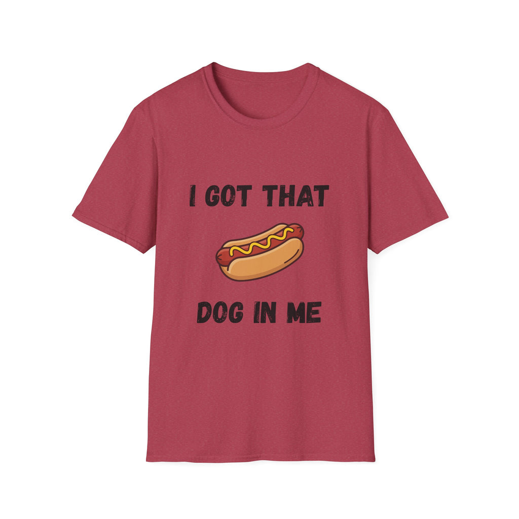 I Got That Dog in Me T-Shirt