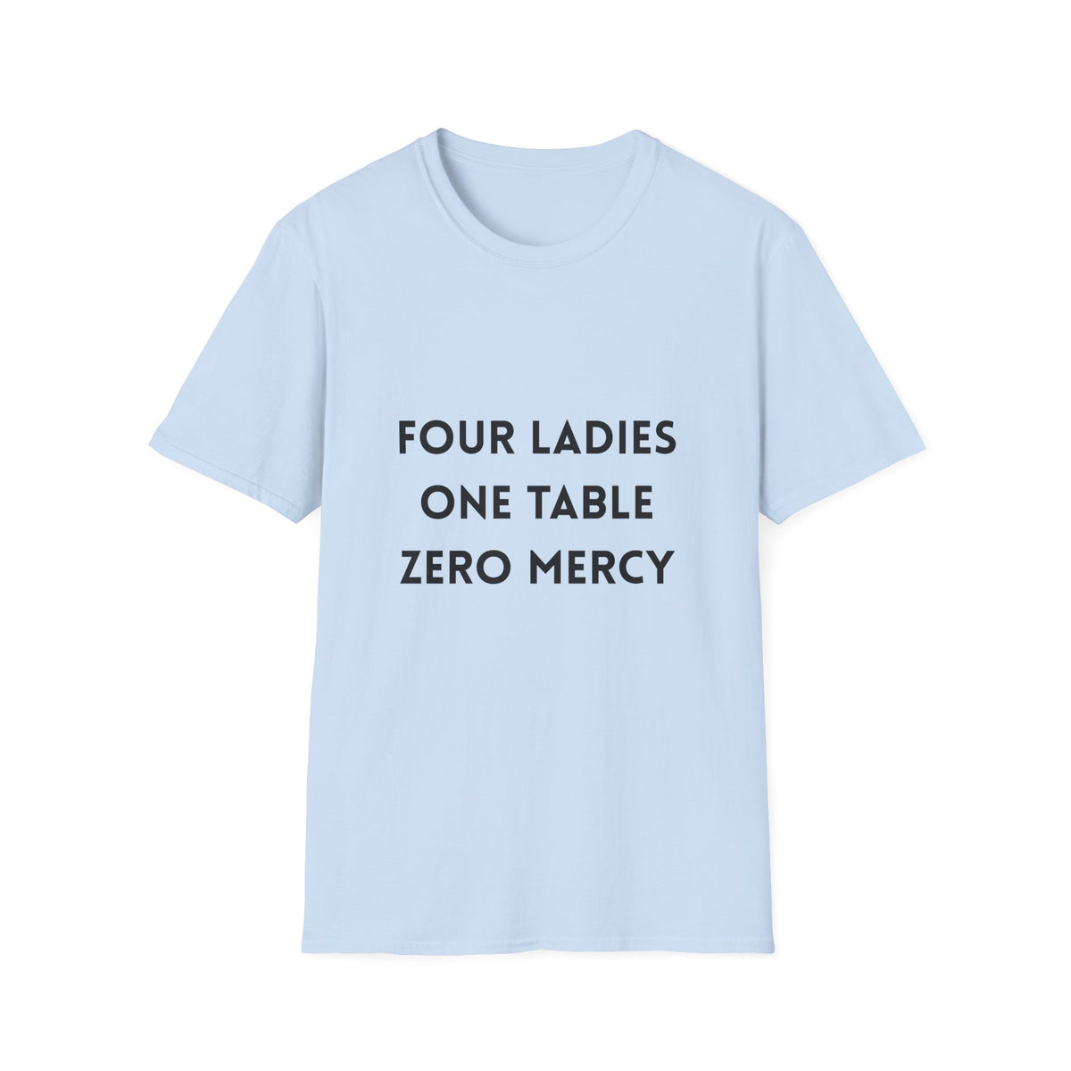 Four Ladies, One Table, Zero Mercy- Mahjong T-Shirt