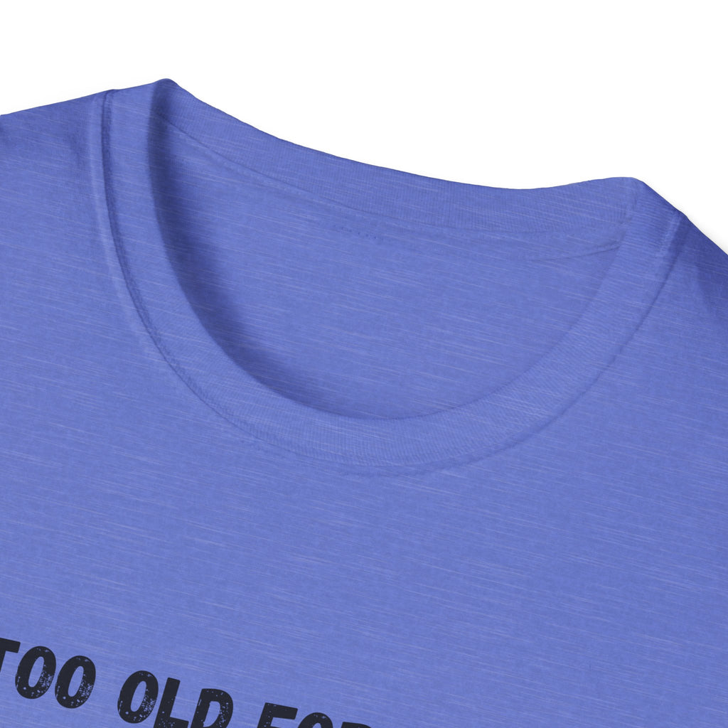 Too Old for Rizz, Too Young for Medicare T-Shirt