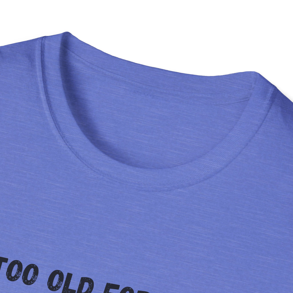 Too Old for Rizz, Too Young for Medicare T-Shirt