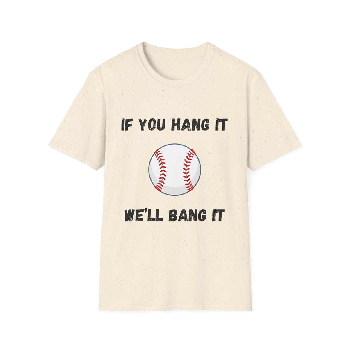 If You Hang It, We'll Bang It- Baseball
