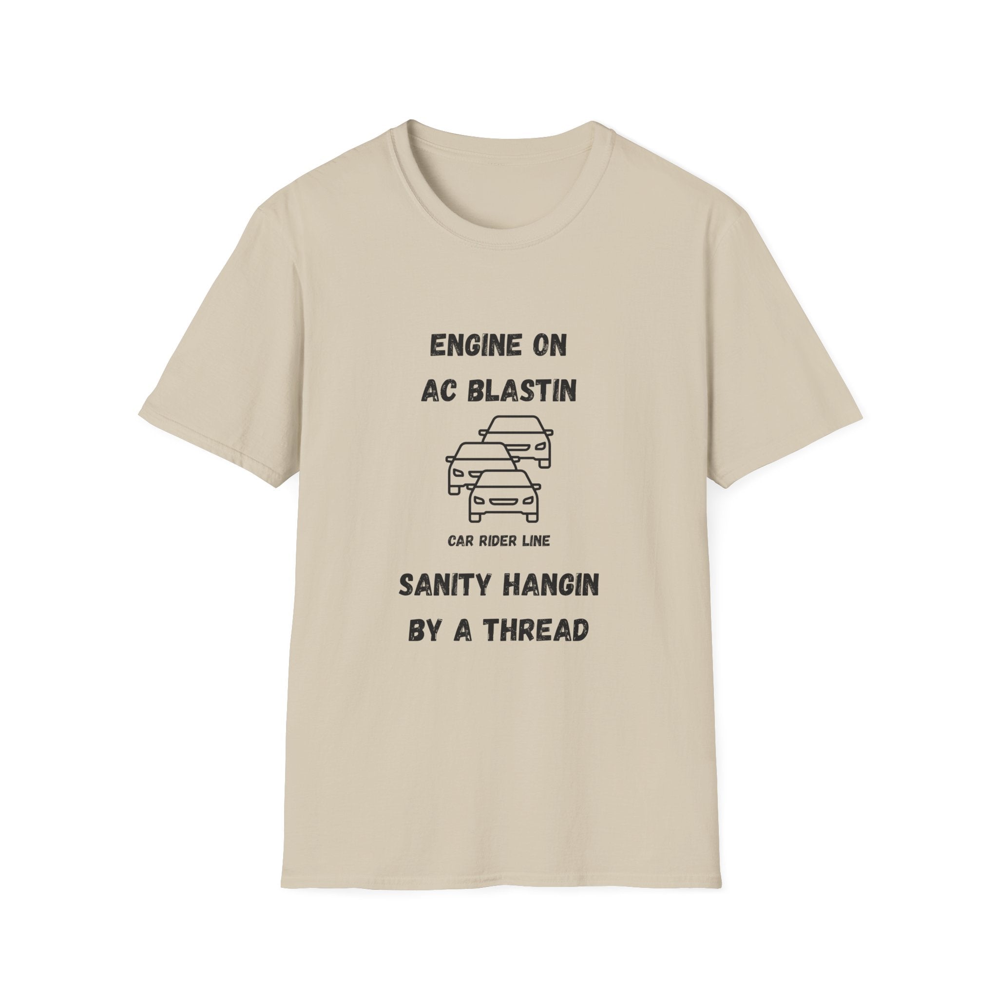 Engine On, AC Blastin, Sanity Hangin by a Thread- Car Rider Line