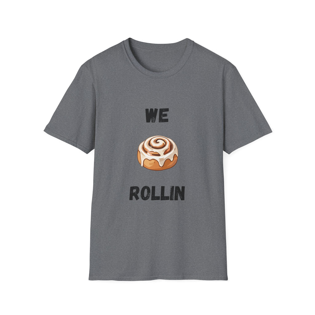 We Rollin- Cinnamon Roll T-Shirt