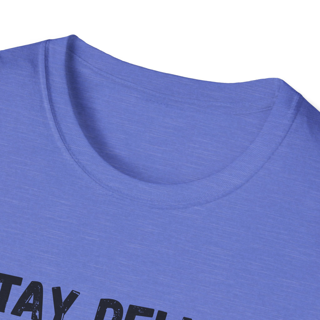 Stay Delulu My Friends T-Shirt
