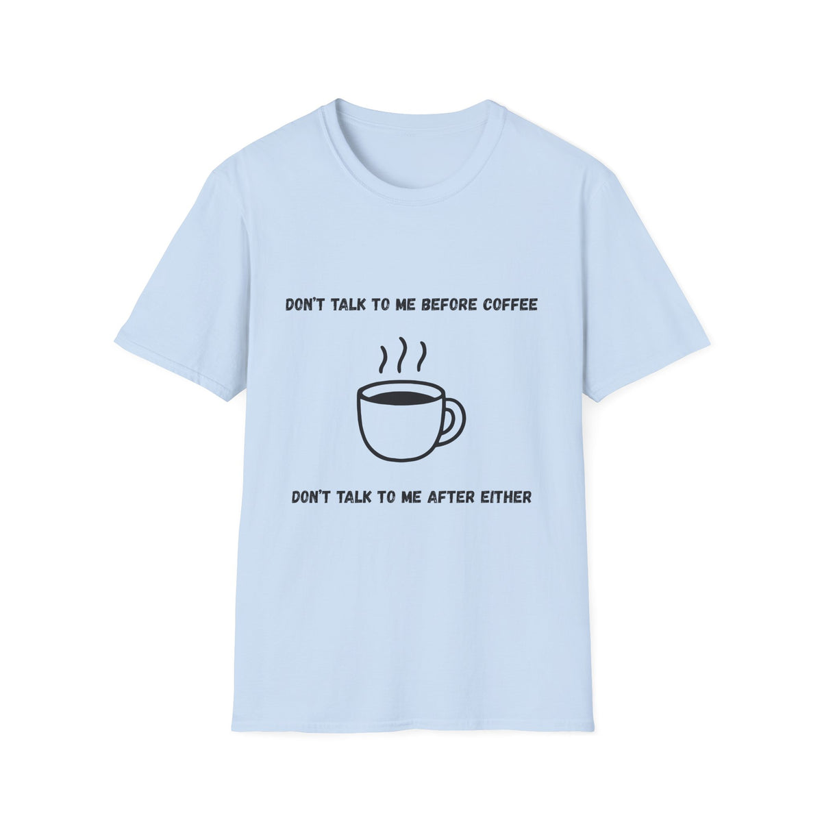 Don't Talk to Me Before Coffee T-Shirt