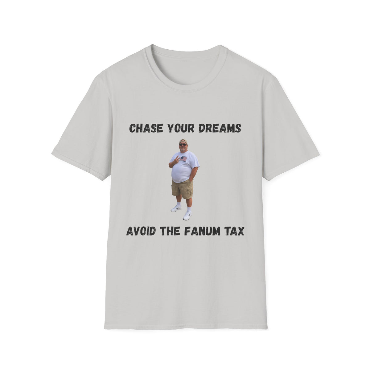 Chase Your Dreams, Avoid the Fanum Tax T-Shirt