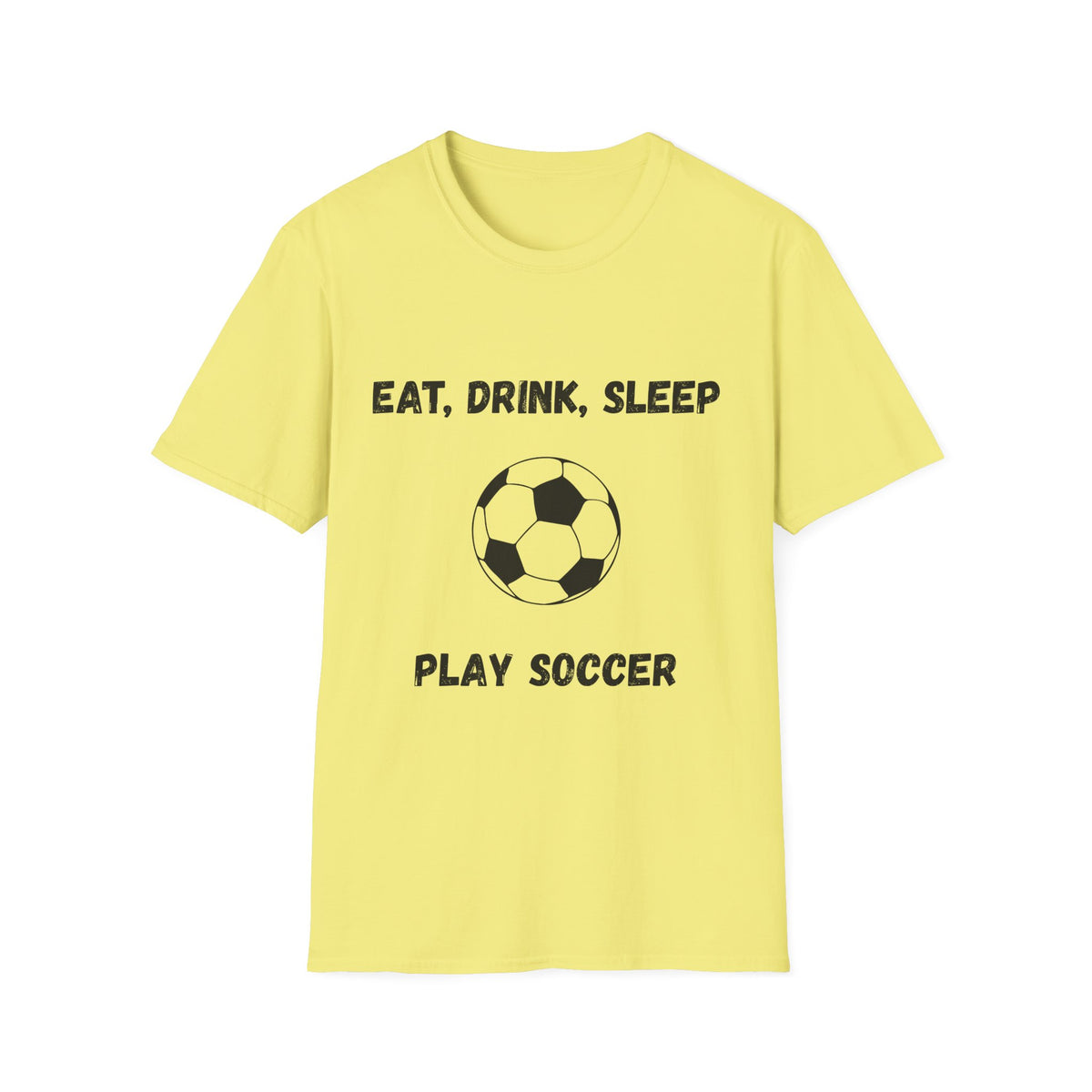 Eat, Drink, Sleep Play Soccer T-Shirt