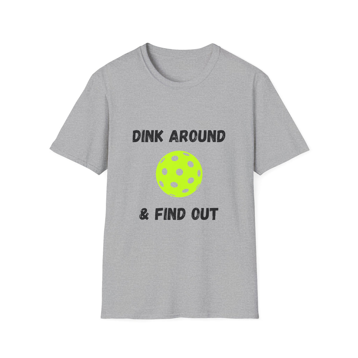 Dink Around & Find Out- Pickleball