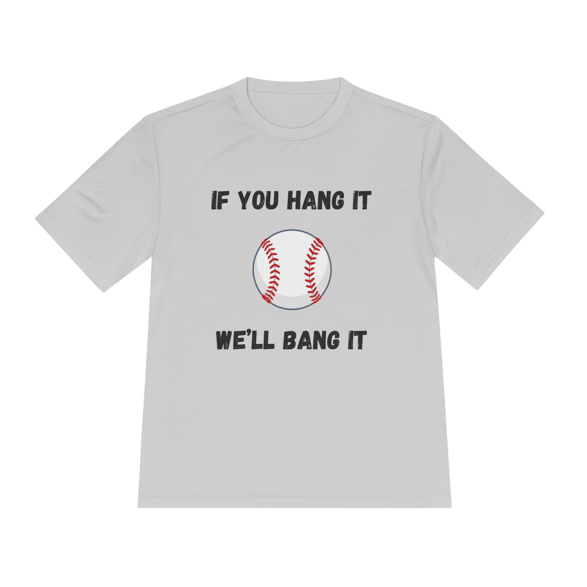 If You Hang It, We'll Bang It- Baseball