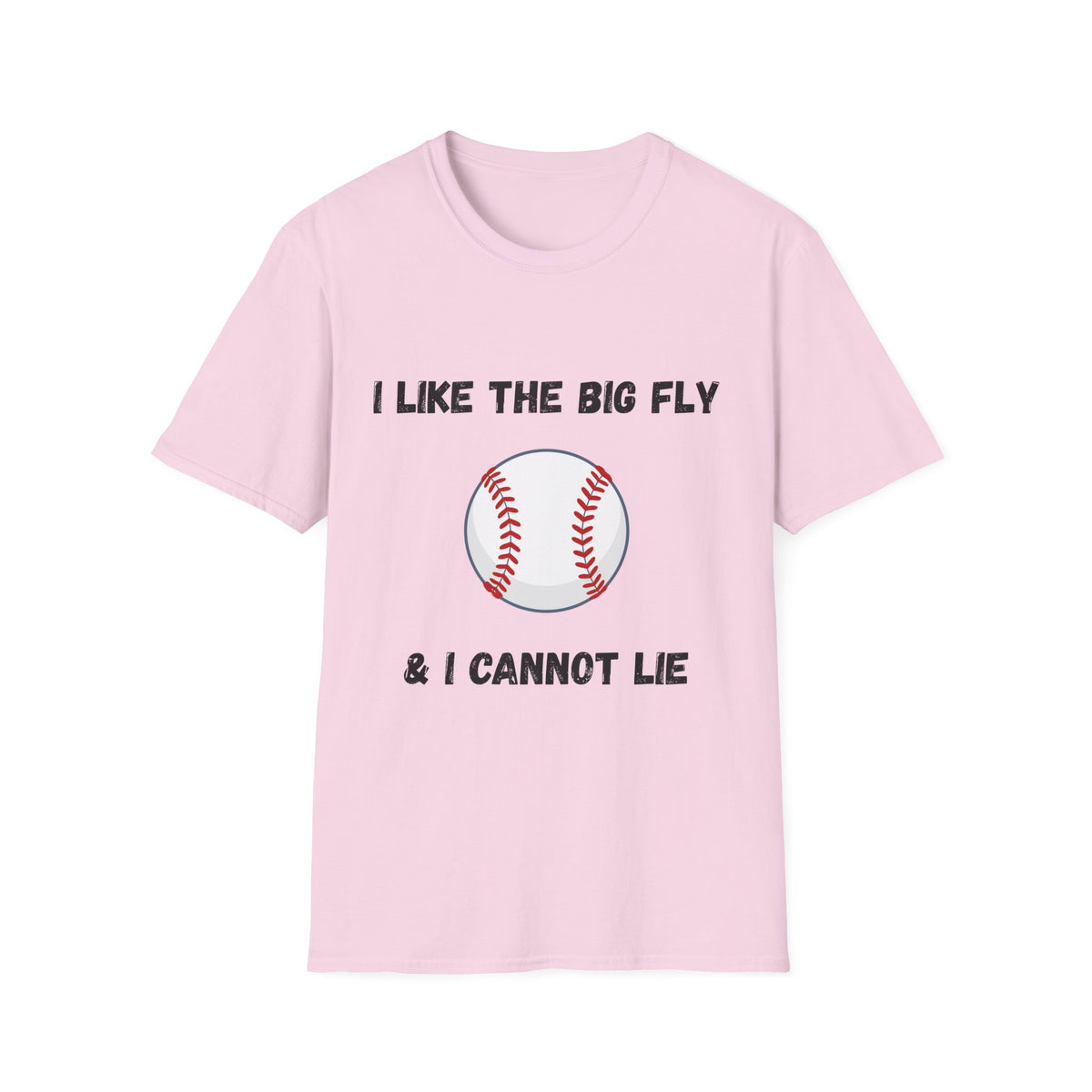 I Like the Big Fly & I Cannot Lie- Baseball